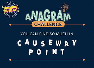 Freebie Friday Contest – Causeway Point Anagram Challenge!